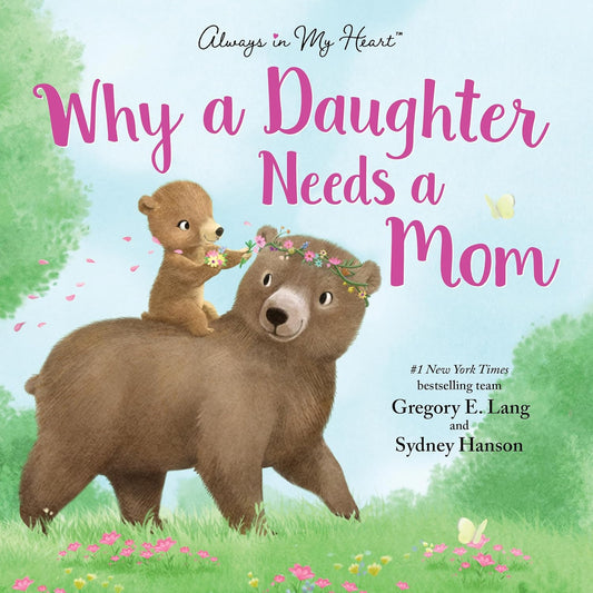 Why a Daughter Needs a Mom Picture Book Mother Daughter Bond