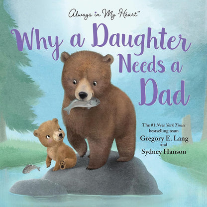 Why a Daughter Needs a Dad Picture Book Father Daughter Bond